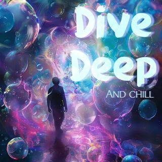 Dive Deep