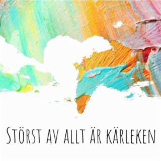 Störst av allt är kärleken