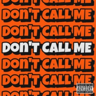 Don't Call Me