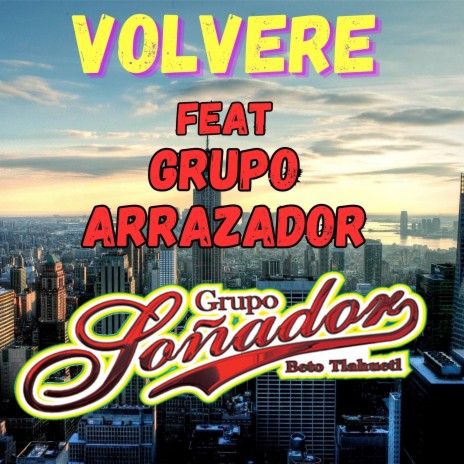 Volvere ft. grupo arrazador | Boomplay Music