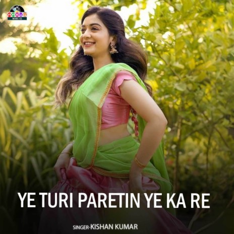 Ye Turi Paretin Ye Ka Re | Boomplay Music