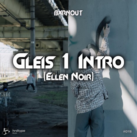 Gleis 1 Intro (Ellen Noir) ft. BXRNOUT