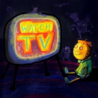 WATCH TV