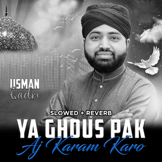 Ya Ghous Pak Aj Karam Karo (Lofi-Mix)