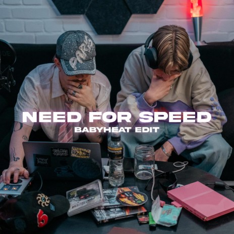 Need For Speed (babyheat Edit) ft. babyheat | Boomplay Music