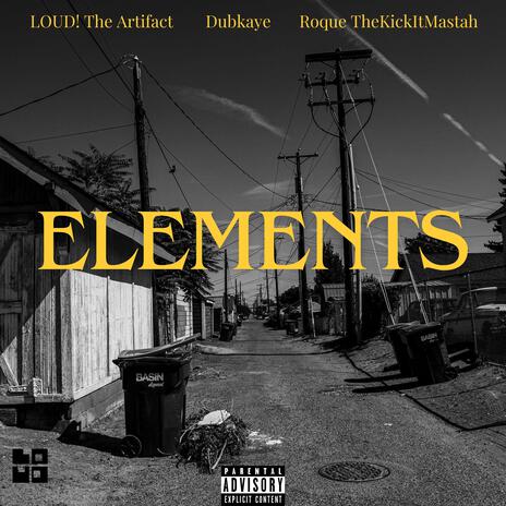 ELEMENTS ft. DubKaye & Roque TheKickItMastah | Boomplay Music