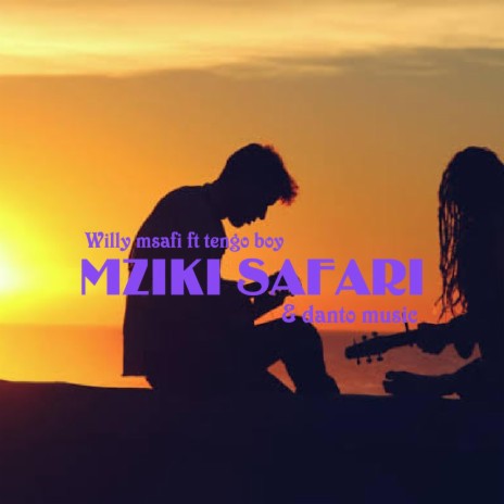 Mziki Safari (feat. Willy Msafi & danto music) | Boomplay Music