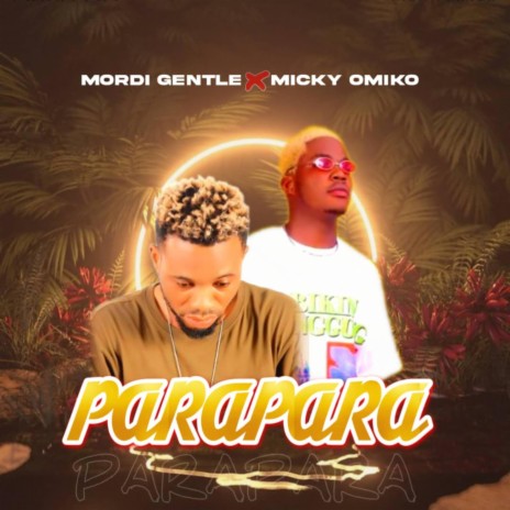 Parapara ft. Micky Omiko | Boomplay Music