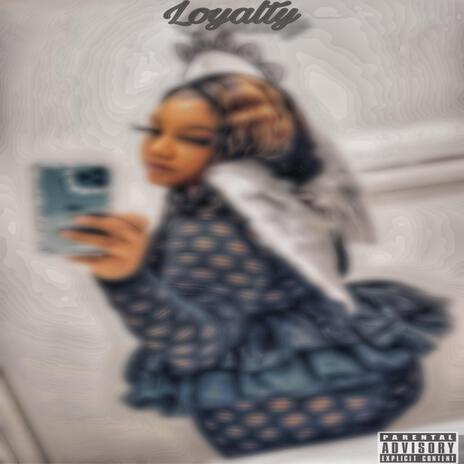 Loyalty | Boomplay Music