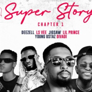 Super Story (Chapter 1) (feat. Jigsaw, Divadiii, Ls Vee, Lil Prince & Young Ustaz)