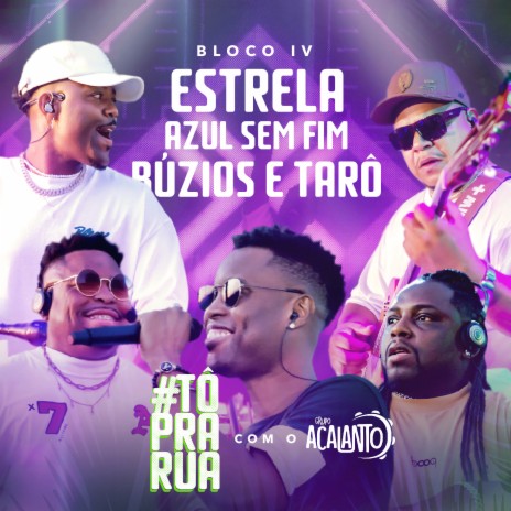 #Tô pra Rua Bloco Iv: Estrela / Azul Sem Fim / Búzios e Tarô | Boomplay Music