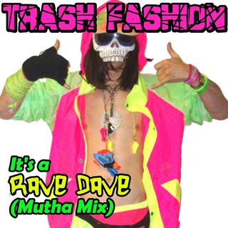 It's a Rave Dave (Mutha Mix)