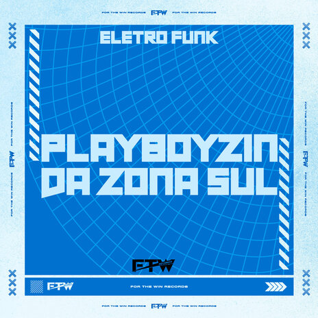 Eletro Funk Playboyzin da Zona Sul ft. MC MM & FTW RECORDS | Boomplay Music