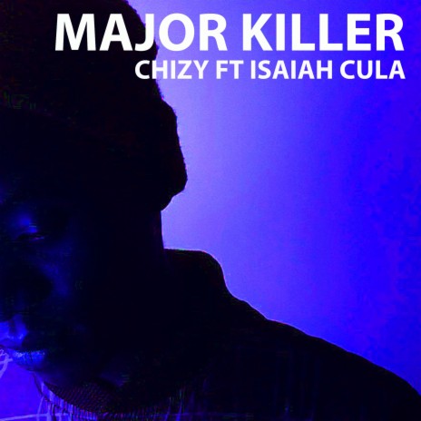 Major Killer ft. Isaiah Cula | Boomplay Music
