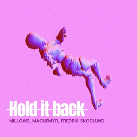 Hold it back ft. Magnemyr & Fredrik Skoglund | Boomplay Music