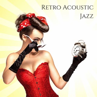 Retro Acoustic Jazz: Background Jazz Vintage for Wonderful Mood