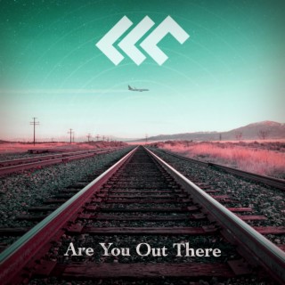 Are You Out There ft. Cartel lyrics | Boomplay Music