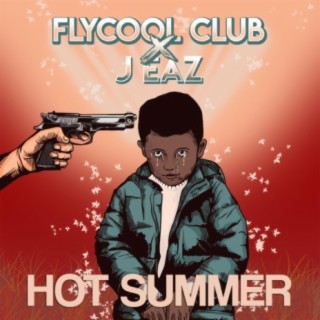 Hot Summer (feat. J Eaz)