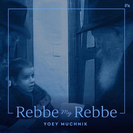 Rebbe My Rebbe | Boomplay Music