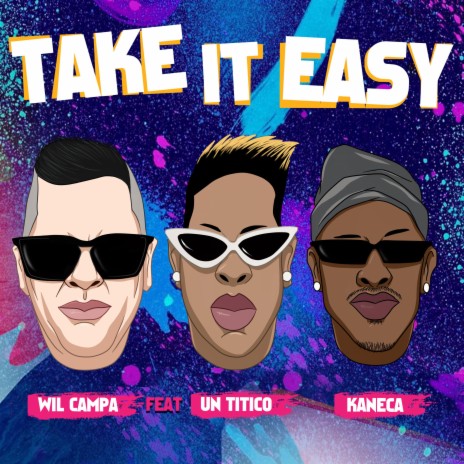 Take It Easy (feat. Un Titico & el Kaneka) | Boomplay Music