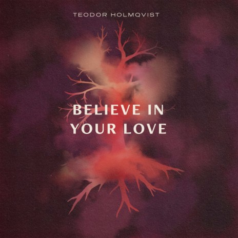 Believe in Your Love | Boomplay Music