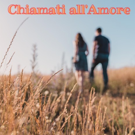 CHIAMATI ALL'AMORE ft. Sara Becattini, Chiara Bandini & Stefano Becattini