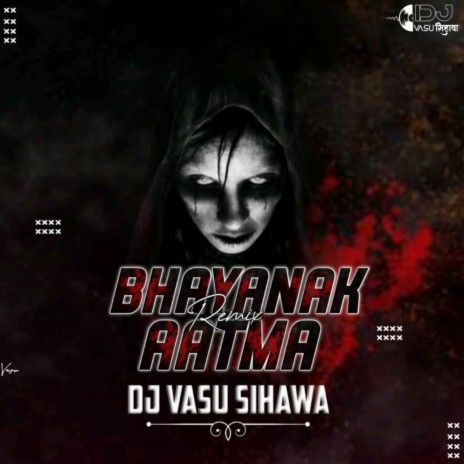 Bhayanak Aatma | Boomplay Music