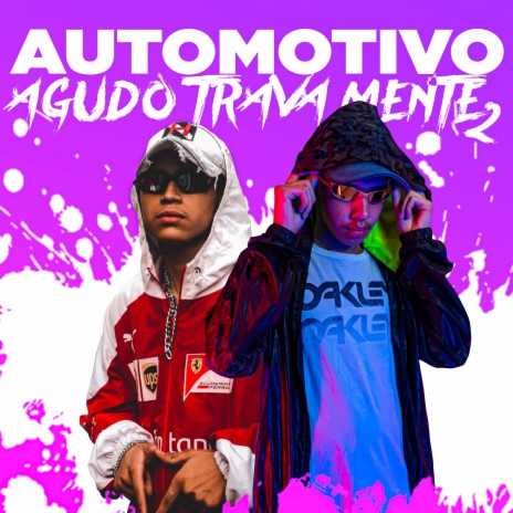 Automotivo Agudo Trava Mente 2 ft. MC Menor da Z.O, Mc Dm R7 & DJ Menor 7 | Boomplay Music