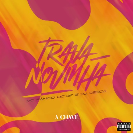 Trava Novinha ft. Mc Gw & MC Pânico | Boomplay Music