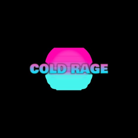 COLD RAGE! | Boomplay Music