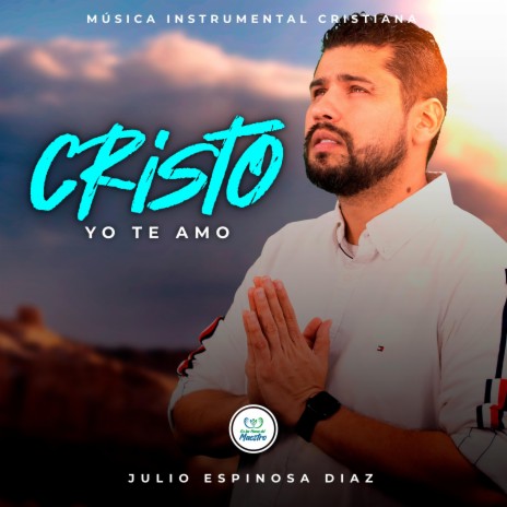 Cristo yo te amo | Boomplay Music