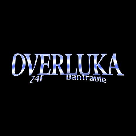 OVERLUKA ft. Z4F & Dantravie | Boomplay Music