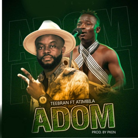 Adom ft. Atimbila | Boomplay Music