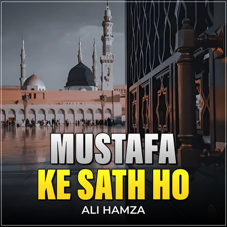 Mustafa Ke Sath Ho | Boomplay Music