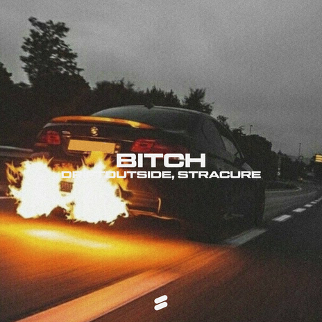 BITCH ft. STRACURE | Boomplay Music