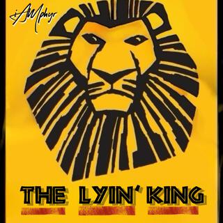 THE LYIN' KING lyrics | Boomplay Music