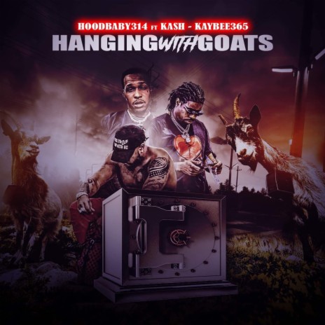 Hanging With Goats ft. Kash & Kaybee365 | Boomplay Music