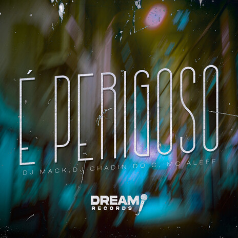 É Perigoso ft. Dj Chadin do C & Mc Aleff | Boomplay Music