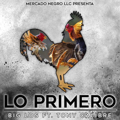 Lo Primero ft. Tony Calibre | Boomplay Music