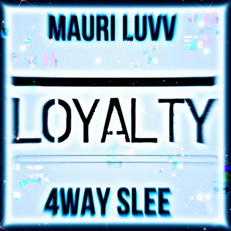 Loyalty ft. 4way slee | Boomplay Music