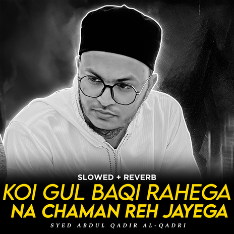 Koi Gul Baqi Rahega Na Chaman Reh Jayega (Lofi-Mix) | Boomplay Music