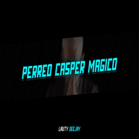 PERREO CASPER MAGICO | Boomplay Music