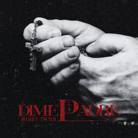 Dime padre | Boomplay Music