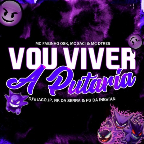 Vou Viver A Putaria ft. Dj Pg Da Inestan & Mc Dtrês | Boomplay Music