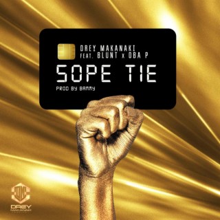 Sope Tie ft. Blunt & Oba P lyrics | Boomplay Music