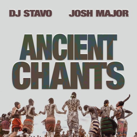 Ancient Chants ft. Josh Major | Boomplay Music