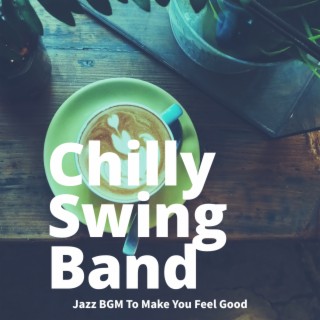 Jazz BGM To Make You Feel Good