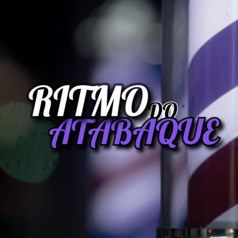 RITMO DO ATABAQUE ft. Mc Danny | Boomplay Music