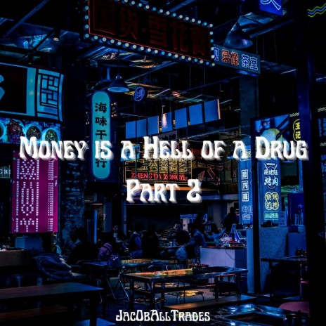 Money is a Hell of a Drug (Part 2) | Boomplay Music