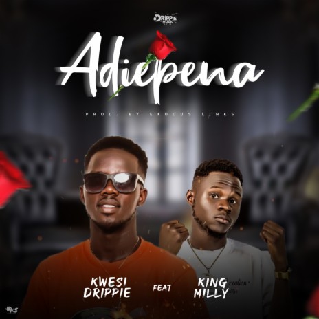 Adiepena ft. King Milly - Kwesi Drippie MP3 download | Adiepena ft ...